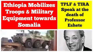 Breaking News Ethiopia Sends More Troops amp Military Equipment into Somalia  Professor Eshete [upl. by Ainegul782]