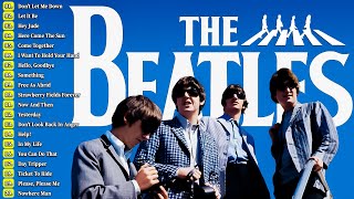 The Beatles  The Beatles Greatest Hits Of All Time Full Album  The Beatles Most Popular Songs Ever [upl. by Bust]