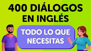 ¡Todo lo que necesitas 400 conversaciones esenciales en inglés [upl. by Aynotal493]