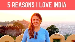 5 Reasons I Love INDIA 🇮🇳 [upl. by Annabell]