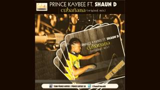 Prince Kaybee ft Shaun Dihoro  CubananaOriginalMix [upl. by Sharona112]