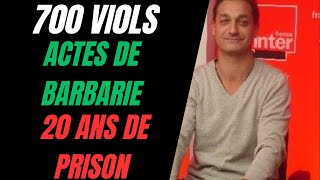 20 ANS DE PRISON POUR CE JOURNALISTE DE GAUCHE ACCUSÉ DE 700 VI0LS AVEC ACTES DE BRBARIE [upl. by Dowell216]