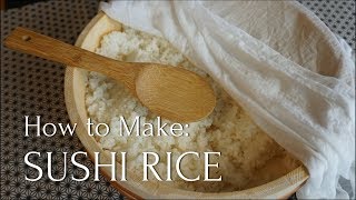 How to Make Sushi Rice  Delicious amp Easy Sushi Rice Recipe for Anyone 基礎－寿司ごはん [upl. by Mcmullan]