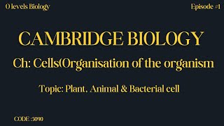 Ch1 Cells  O Level Biology 5090 amp 0610 GCSE IGCSE [upl. by Kenley]