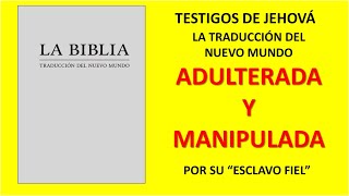 TESTIGOS DE JEHOVÁ LA MANIPULACIÓN DE SU TRADUCCIÓN DEL NUEVO MUNDO [upl. by Ycnan917]