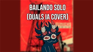 BAILANDO SOLO  DUALS IA COVER [upl. by Ehtylb949]