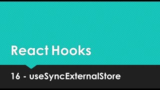 React Hooks Explained  16 useSyncExternalStore [upl. by Leotie]