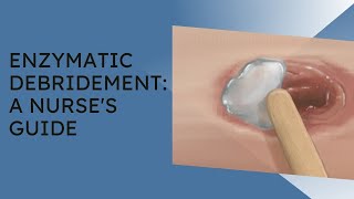 Enzymatic Debridement A Nurses Guide [upl. by Rikki]