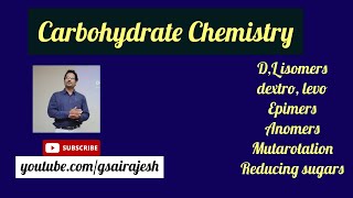 Carbohydrate chemistry  DL isomers dextro amp levo Epimers Anomers amp Mutarotation [upl. by Asseral]