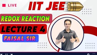 REDOX REACTION  LECT 4  IIT JEE  FAISAL SIR  CHEMISTRY jee redoxreactions physicswallah [upl. by Monson]