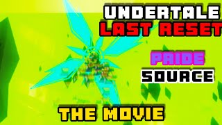 PRIDE SOURCE THE MOVIE Undertale Last Reset [upl. by Charo]