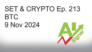 AI Signal  SET amp CRYPTO EP213 BTC  9 Nov24 [upl. by Haroldson]