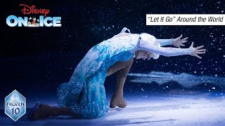 quotLet It Goquot Around the World  Disney On Ice [upl. by Barhos]