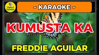 Kamusta Ka  Freddie Aguilar Karaoke OPM Song With Lyrics [upl. by Mcconaghy]