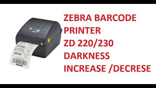 ZEBRA BARCODE PRINTER ZD220230 DARKNESS INCREASEDECREASE [upl. by Atalayah]