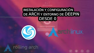 Instalación y Configuración de Arch y Entorno de Escritorio Deepin Intro [upl. by Atteniuq]