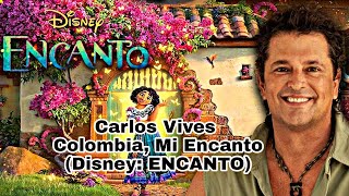 Carlos Vives  Colombia Mi Encanto Disney From quotEncantoquot [upl. by Jermain]