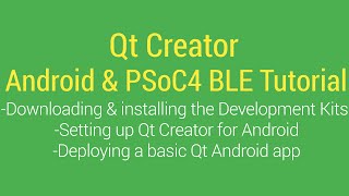 Qt Creator  Android  PSoC 4 BLE System Setup [upl. by Aikram824]