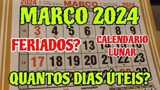 CALENDÁRIO MARÇO 2024 TEM FERIADO CALENDÁRIO LUNAR DO MÊS MARÇO 2024 DIAS ÚTEIS 032024 [upl. by Anelagna]