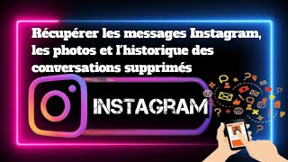 Comment récupérer les messages et photos Instagram supprimés Récupérer lhistorique des discussions [upl. by Driskill]