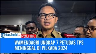 Wamendagri Ungkap 7 Petugas TPS Meninggal di Pilkada 2024 [upl. by Nepean]