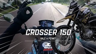 CROSSER 150 VALE A PENA  ANÁLISE COMPLETA ✔️ [upl. by Gnaw]