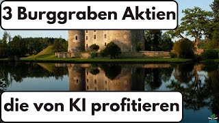 3 TOP Burggraben Aktien  starkes KI Wachstum  Growth Burggraben Aktien für langfristige Geldanlage [upl. by Ahsenra602]