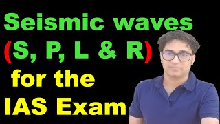 Seismic waves  S Waves P waves R Waves L waves UPSC IAS [upl. by Merdith]