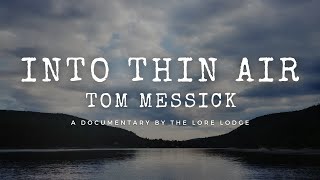 The Disappearance of Tom Messick  Into Thin Air  Missing 411 [upl. by Micky]