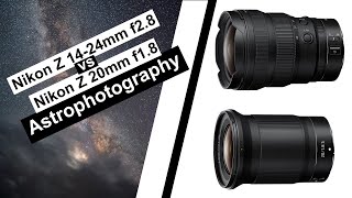 Nikon Z 1424mm f28 S vs Nikon Z 20mm f18 S Astrophotography Comparison [upl. by Hultgren]