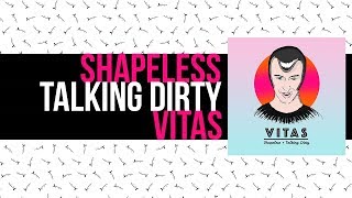 Shapeless Talking Dirty  Vitas remix 7th Element FREE DOWNLOAD 2018 [upl. by Mrots]