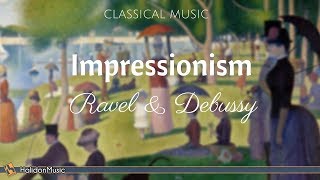 Impressionism Ravel amp Debussy  Classical Piano Music [upl. by Kenon]