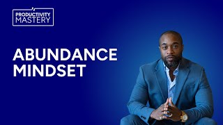 Abundance Mindset and the Power of Thinking Big  Productivity Mastery 173 w James Arthur Williams [upl. by Eenattirb]