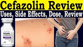 Cefazolin injection 1g review  Cefazolin Mechanism of Action  Uses Side Effects Dose warnings [upl. by Burgess]