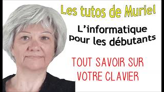 Informatique débutant  Tout savoir sur votre clavier [upl. by Septima]