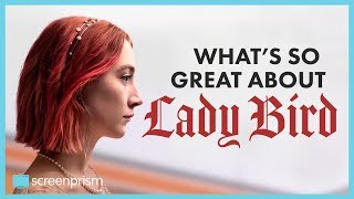 Whats So Great About Lady Bird  Video Essay [upl. by Rebmaed]