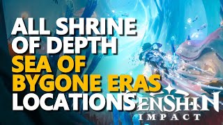 All Sea of Bygone Eras Shrine of Depth Locations Genshin Impact [upl. by Boggs]