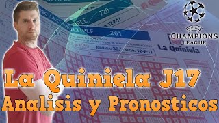 QUINIELA JORNADA 17 💰 ANALISIS Y PRONOSTICOS  CHAMPIONS LEAGUE 2425  EUROPA LEAGUE [upl. by Orelu864]