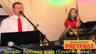 Jorrgus Będziesz Moja Cover Pretekst [upl. by Ubana]