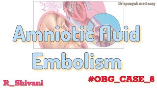 Amniotic fluid embolism  OBGCASE8  RShivani [upl. by Manthei]