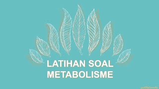 Latihan Soal Metabolisme [upl. by Eselehs]