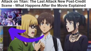 Attack on Titan The Last Attack Movie New Post Credit Scene RevealedExplaination  What happens [upl. by Emlen376]