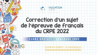 CRPE 2023 ～ CORRECTION DUN SUJET DE LÉPREUVE DE FRANÇAIS DU CRPE 2022  COURS GRATUIT [upl. by Alphonse]