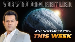 Major Astrological Event Coming This Week 4th November 2024 [upl. by Colyer114]