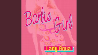 Barbie Girl Im a Barbie Girl [upl. by Nauqel656]