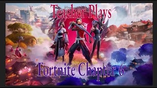 Teacher Plays Chapter 6 Fortnite [upl. by Melvena427]