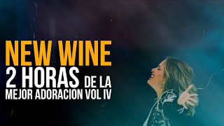 NEW WINE  2 horas de la mejor adoración para UN ENCUENTRO CON DIOS VOL IV [upl. by Lekcim]