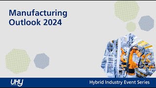 2024 UHY Manufacturing Outlook [upl. by Moynahan]