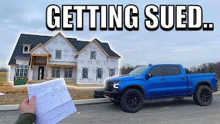 Im Getting SUED For THOUSANDS  Over My New Home Build [upl. by Nasas563]