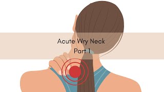 Acute Wry Neck  Part 1 [upl. by Natalya740]